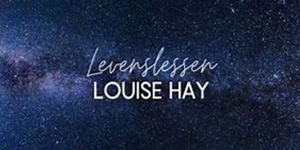 levenslessen Louise Hay
