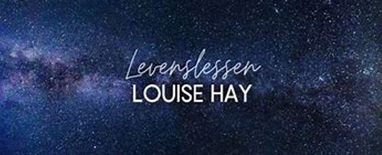 levenslessen Louise Hay